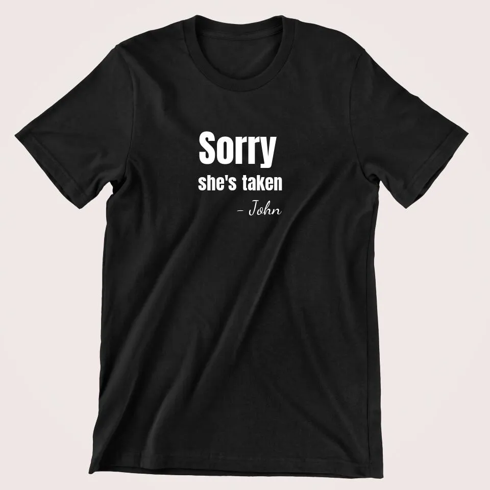 Sorry She's Taken Custom Couple T-Shirt